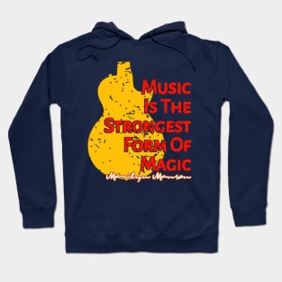 Music Is The Strongest Form Of Magic Hoodie